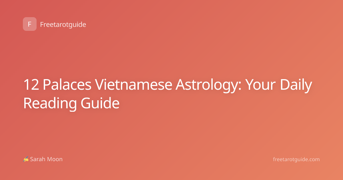 12 Palaces Vietnamese Astrology: Your Daily Reading Guide