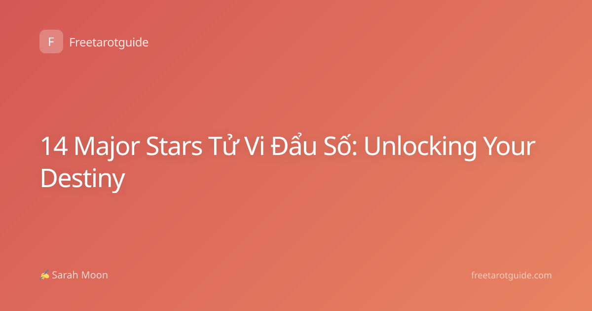 14 Major Stars Tử Vi Đẩu Số: Unlocking Your Destiny