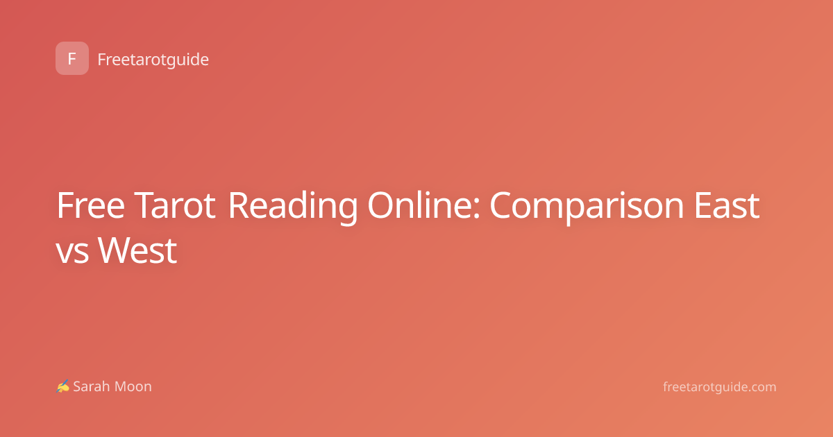 Free Tarot Reading Online: Comparison East vs West