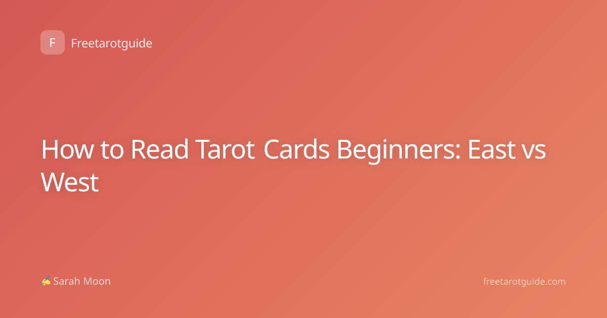 How to Read Tarot Cards Beginners: East vs West