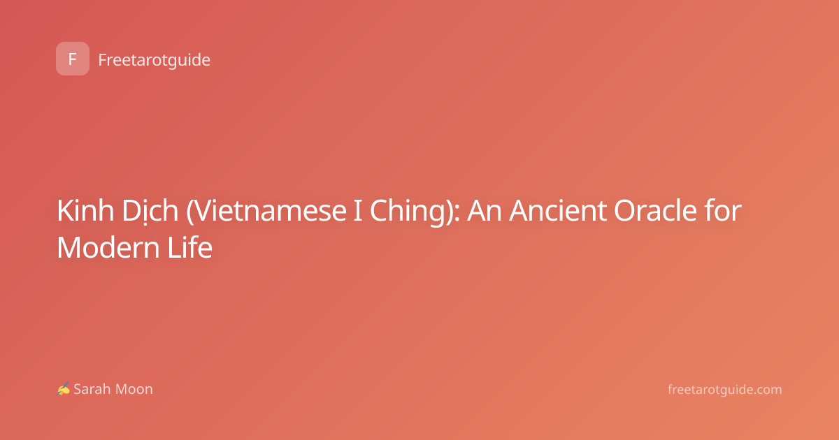Kinh Dịch (Vietnamese I Ching): An Ancient Oracle for Modern Life