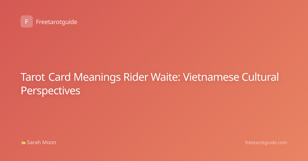 Tarot Card Meanings Rider Waite: Vietnamese Cultural Perspectives