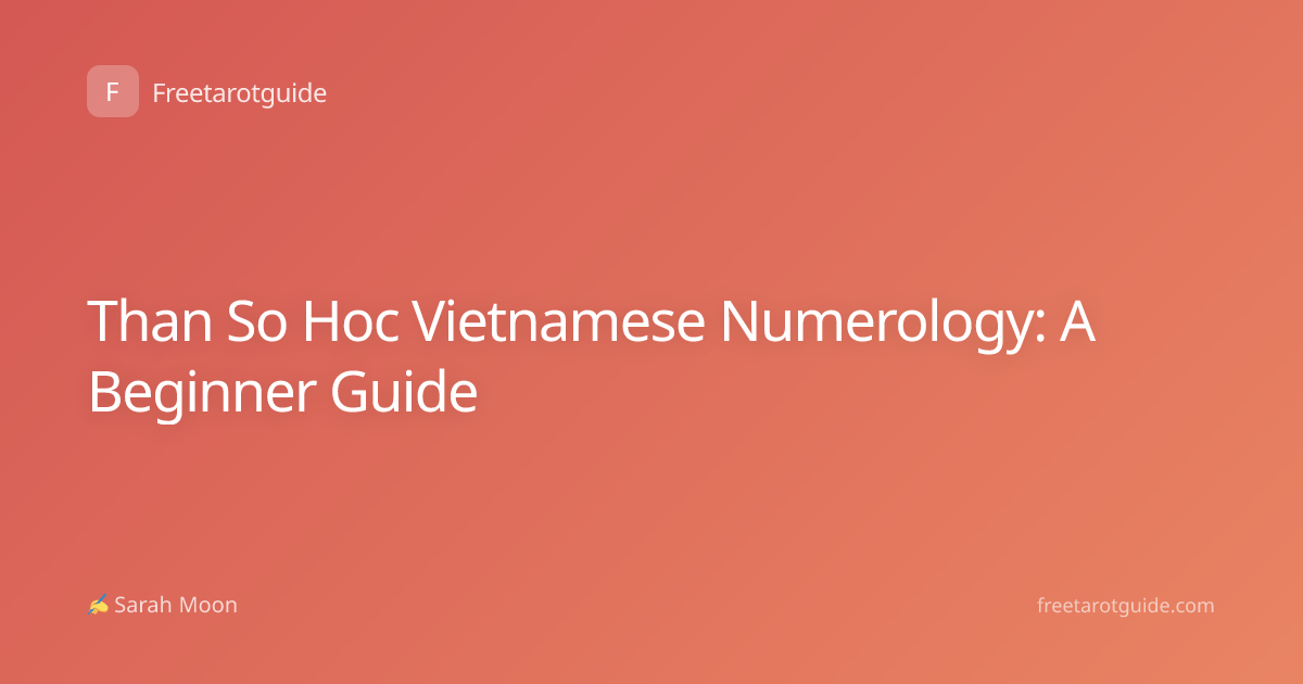 Than So Hoc Vietnamese Numerology: A Beginner Guide