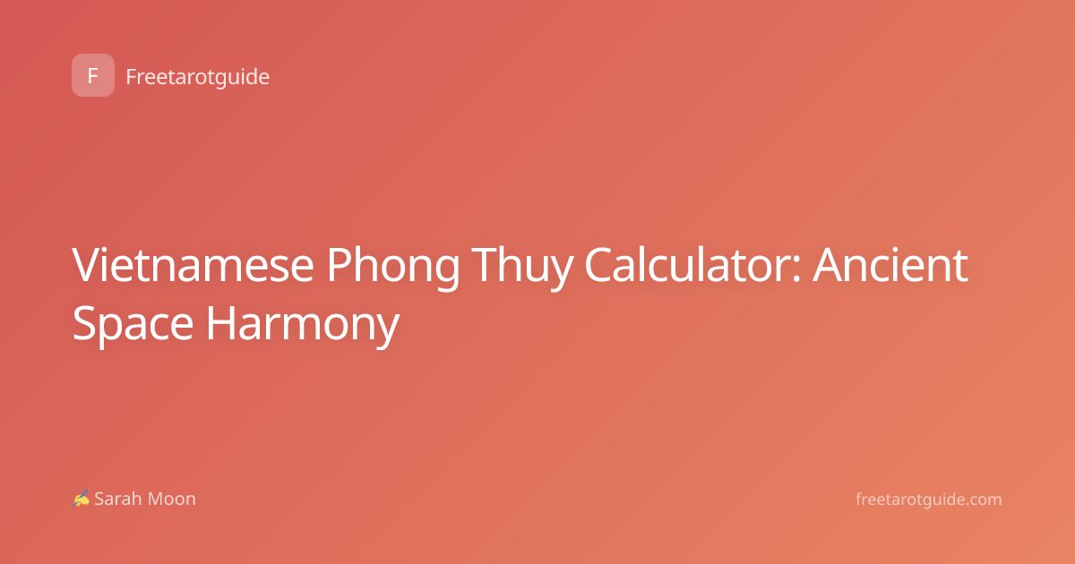 Vietnamese Phong Thuy Calculator: Ancient Space Harmony