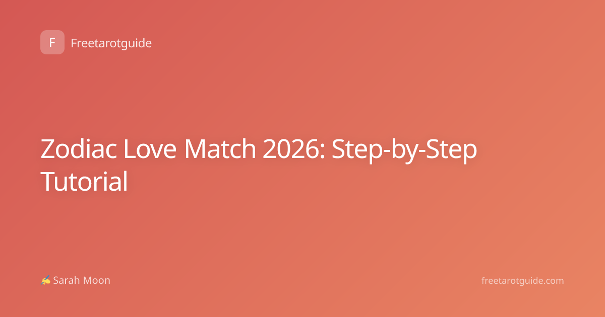Zodiac Love Match 2026: Step-by-Step Tutorial